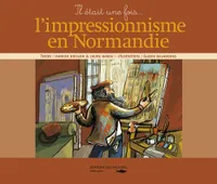Impressionnisme Normandie-Il Etait Une F
