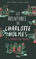 2, Les aventures de Charlotte Holmes - tome 2 Le dernier des Moriarty