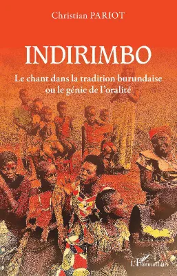 Indirimbo, Le chant dans la tradition burundaise ou le génie de l'oralité