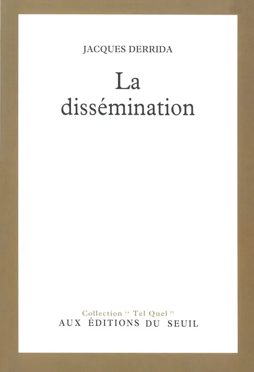 Livres Sciences Humaines et Sociales Sciences sociales LA DISSEMINATION Jacques Derrida