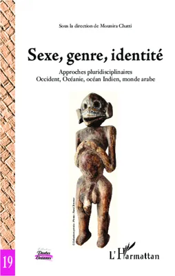 Sexe, genre, identité, Approches pluridisciplinaires - Occident, Océanie, océan Indien, monde arabe