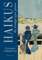 Haïkus du temps qui passe, Estampes d'Hokusai