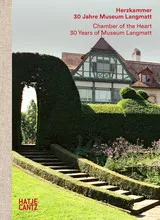 Chamber of the Heart 30 Years of Museum Langmatt /anglais/allemand