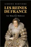 Les reines de France - Volume 2 Le grand siècle