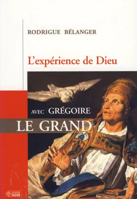 L'expérience de Dieu avec Grégoire le Grand