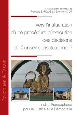 Vers l'instauration d'une procédure d'exécution des décisions du Conseil constitutionnel ?