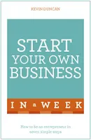 Start Your Own Business In A Week, How To Be An Entrepreneur In Seven Simple Steps