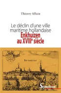 Enkhuizen au XVIIIe siècle, Le déclin d'une ville maritime hollandaise