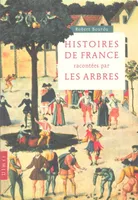 Histoires de France racontées par les arbres