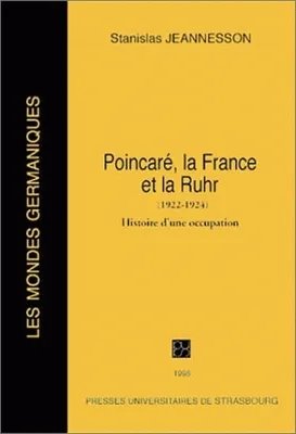 Poincarré, la France et la Ruhr, 1922-1924, Histoire d'une occupation