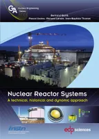 Nuclear reactor systems, A technical, historical and dynamic approach