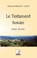 Le testament toscan, Émoi, et moi