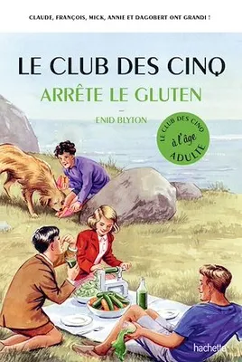 Le Club des 5 arrête le gluten