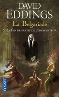 La Belgariade - tome 5 La fin de partie de l'enchanteur, Volume 5, La fin de partie de l'enchanteur