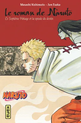 14, Naruto - romans - Tome 14 - Le roman de Naruto, le septième Hokage et la spirale du destin