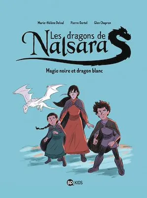Les dragons de Nalsara, Tome 04, Magie noire et dragon blanc Dragons de Nalsara T4 NE
