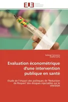 Evaluation économétrique d'une intervention publique en santé, Etude de l'impact des politiques de "Réduction de Risques" des drogues injectables sur le VIH/SIDA