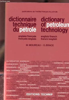 Dictionnaire technique du pétrole - Anglais/français -, anglais-français, français-anglais