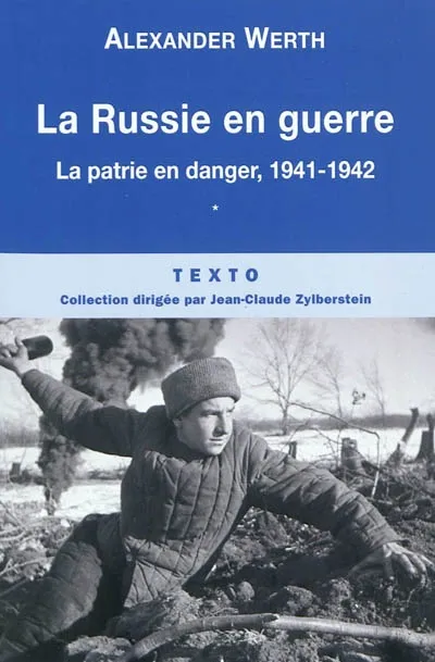 Livres Histoire et Géographie Histoire Histoire générale La Russie en guerre T1, La patrie en danger 1941-1942 Alexander Werth
