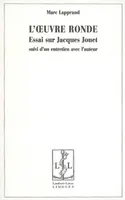 L'oeuvre ronde - essai sur Jacques Jouet, essai sur Jacques Jouet