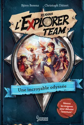 Explorer Team - Une incroyable odyssée