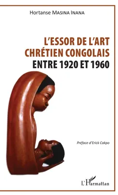 L'essor de l'art chrétien congolais entre 1920 et 1960, Entre 1920 et 1960