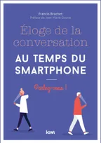 Éloge de la conversation au temps du smartphone, Parlez-vous !