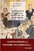 Conversations et souvenirs autour du vin de Bordeaux