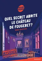 2, Mystères inexpliqués - Quel secret abrite le château de Fougeret ?