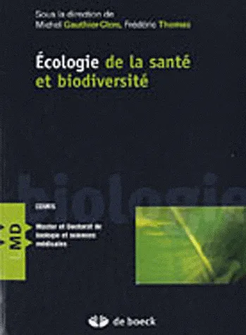 Livres Sciences et Techniques Sciences de la Vie et de la Terre Ecologie de la santé et biodiversité Frédéric Thomas, Michel Gauthier-Clerc
