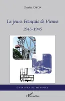 LE JEUNE FRANCAIS DE VIENNE - 1943-1945, 1943-1945
