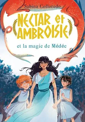 Nectar et Ambroisie et la magie de Médée - Tome 2