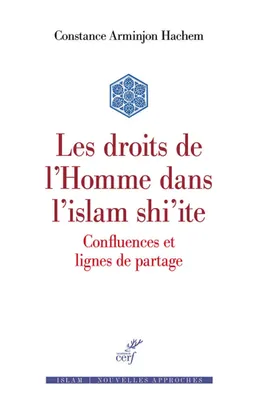 Les Droits de l'homme dans l'Islam shi'ite, Confluences et lignes de partage