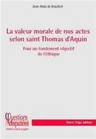 La valeur morale de nos actes selon saint Thomas d’Aquin, Pour un fondement objectif de l'éthique