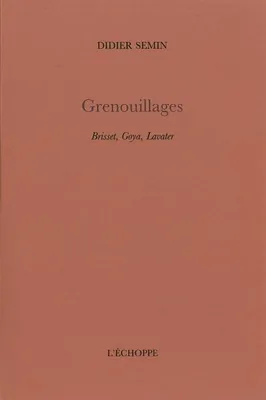 Grenouillages, Brisset,Goya,Lavater
