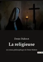 La religieuse, un roman philosophique de Denis Diderot