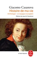 Histoire de ma vie / anthologie, le voyageur européen, anthologie