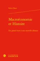 Macroéconomie et Histoire, Du grand écart à une nouvelle alliance