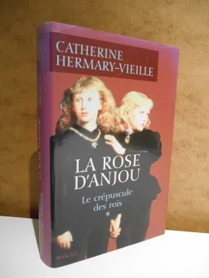 1, La rose d'Anjou Le crépuscule des rois T1, roman