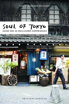 Soul of Tokyo - Guide des 30 meilleures expériences (Version française)