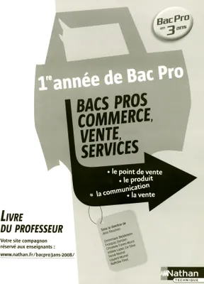 BACS PROS COMMERCE/VENTE/SERVICES -LE POINT DE VENTE-LE PRODUIT-LA COMMUNICATION-LA VENTE PROF 2008