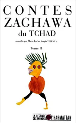 Contes zaghawa du Tchad ., 2, Contes Zaghawa du Tchad, Tome 2