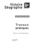 Histoire Géographie 6e Cahier TP Edition 2009