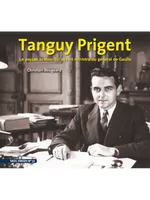 Tanguy Prigent - Le paysan breton qui devint ministre du Général De Gaulle