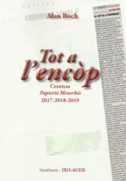 Tot a l'encòp, Cronicas del Papieròt Menerbés (2017-2019)