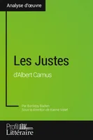 Les Justes d'Albert Camus (Analyse approfondie), Approfondissez votre lecture des textes classiques et modernes avec Profil-Litteraire.fr