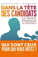 Dans la tête des candidats, le profil psychologique des présidentiables