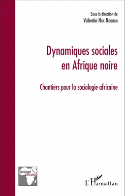 Dynamiques sociales en Afrique noire, Chantiers pour la sociologie africaine