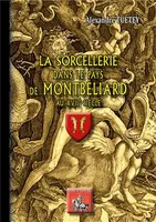 La sorcellerie dans le pays de Montbéliard au XVIIe siècle