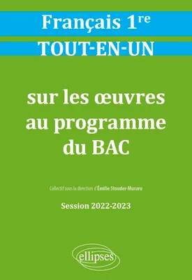Français. Première. Tout-en-un sur les œuvres au programme, Session 2022-2023